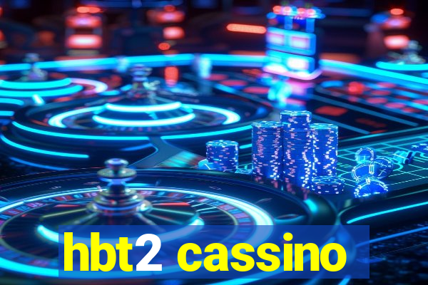 hbt2 cassino